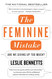 The Feminine Mistake: Are We Giving Up Too Much?