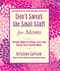 Don't Sweat the Small Stuff for Moms