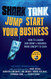 Shark Tank Jump Start Your Business: How to Launch and Grow a