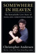 Somewhere in Heaven: The Remarkable Love Story of Dana and