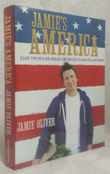 Jamie's America: Easy Twists on Great American Classics and More
