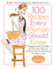 100 Recipes Every Woman Should Know: Engagement Chicken and 99 Other