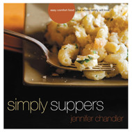 Simply Suppers: Easy Comfort Food Your Whole Family Will Love