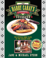 The Harry Caray's Restaurant Cookbook: The Official Home Plate of the