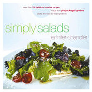 Simply Salads: More than 100 Delicious Creative Recipes Made from