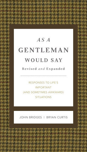 As a Gentleman Would Say Revised and Expanded: Responses to Life's