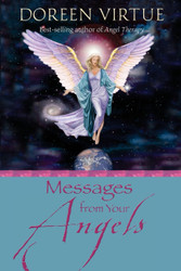 Messages from Your Angels: What Your Angels Want You to Know