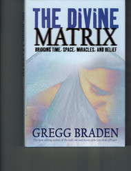 The Divine Matrix: Briding Time Space Miracles And Belief