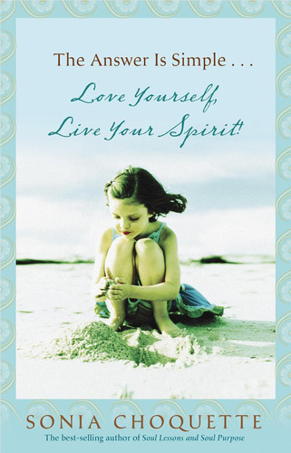 The Answer is Simple Love Yourself Live Your Spirit!