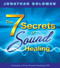 The 7 Secrets of Sound Healing