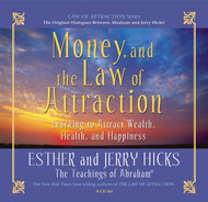 Money and the Law of Attraction: Learning to Attract Wealth Health