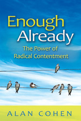 Enough Already: The Power of Radical Contentment