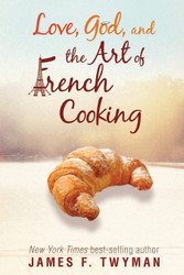 Love God And The Art Of French Cooking