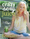 Crazy Sexy Juice: 100+ Simple Juice Smoothie & Nut Milk Recipes to