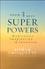Your 3 Best Super Powers: Meditation Imagination & Intuition