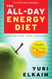 The All-Day Energy Diet: Double Your Energy in 7 Days