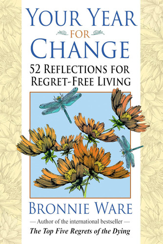 Your Year for Change: 52 Reflections for Regret-Free Living