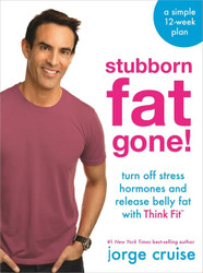 Stubborn Fat Gone!: Discover Think Fit to Turn Off Stress and Lose
