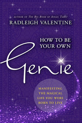 How to Be Your Own Genie: Manifesting the Magical Life You Were Born