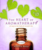 The Heart of Aromatherapy