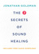 The 7 Secrets of Sound Healing Revised Edition