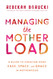 Managing the Motherload: A Guide to Creating More Ease Space and