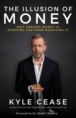 The Illusion of Money: Why Chasing Money Is Stopping You from