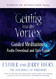 Getting into the Vortex: Guided Meditations Audio Download and User