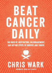 Beat Cancer Daily: 365 Days of Inspiration Encouragement and Action