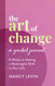 The Art of Change A Guided Journal: 8 Weeks to Making a Meaningful