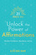 21 Days to Unlock the Power of Affirmations: Manifest Confidence
