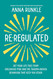 Re-Regulated: Set Your Life Free from Childhood PTSD and the