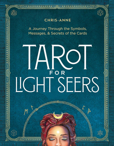 Tarot for Light Seers: A Journey Through the Symbols Messages &