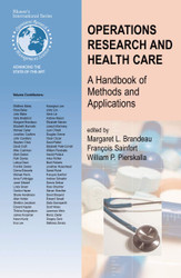 Operations Research and Health Care: A Handbook of Methods and