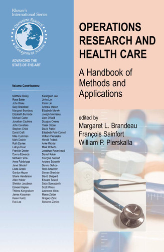 Operations Research and Health Care: A Handbook of Methods and