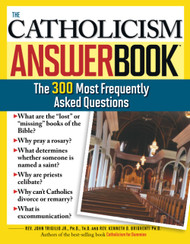 The Catholicism Answer Book