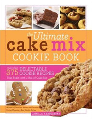 The Ultimate Cake Mix Cookie Book: Delicious Shortcut Cookies for