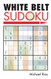 White Belt Sudoku (Martial Arts Puzzles Series)