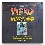 Weird Maryland: Your Travel Guide to Maryland's Local Legends and