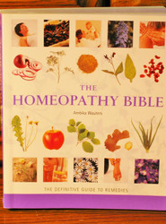 The Homeopathy Bible: The Definitive Guide to Remedies