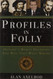 Profiles in Folly