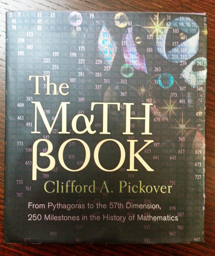 The Math Book: From Pythagoras to the 57th Dimension 250 Milestones