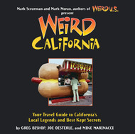 Weird California: You Travel Guide to California's Local Legends and