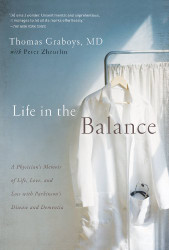 Life in the Balance: A Physician's Memoir of Life Love and Loss with