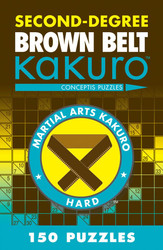 Second-Degree Brown Belt Kakuro (Martial Arts Puzzles Series)