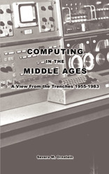 Computing in the Middle Ages: A View From the Trenches 1955-1983