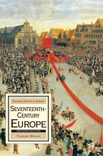 Seventeenth-Century Europe: State Conflict and Social Order in Europe