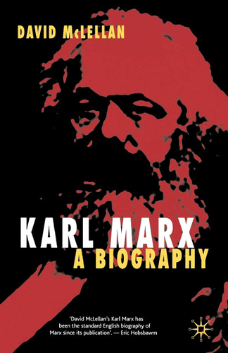 Karl Marx: A Biography;