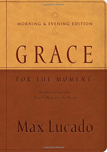 Grace for the Moment Morning & Evening Edition: Inspiration for Each