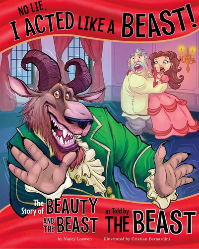 No Lie I Acted Like a Beast!: The Story of Beauty and the Beast as